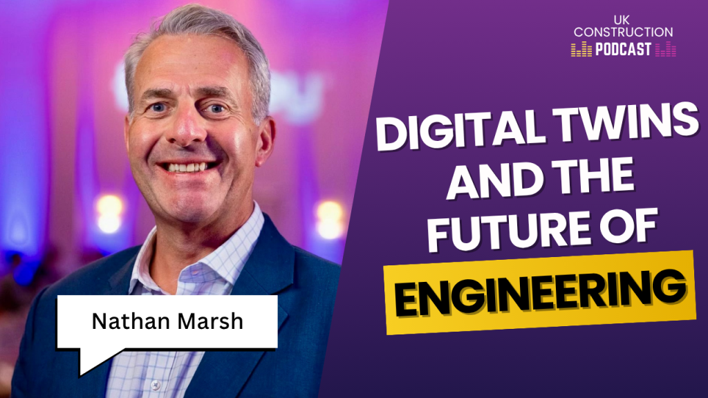 Smiling man in a suit with “Nathan Marsh” label; beside him, text reads “Digital Twins and the Future of Engineering” on a purple background with a UK Construction Podcast logo, highlighting innovative career opportunities for professionals across the UK.