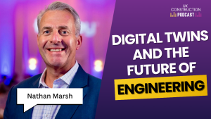 Smiling man in a suit with “Nathan Marsh” label; beside him, text reads “Digital Twins and the Future of Engineering” on a purple background with a UK Construction Podcast logo, highlighting innovative career opportunities for professionals across the UK.